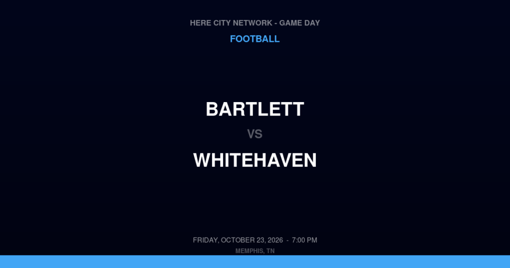 Bartlett vs. Whitehaven — Football Game Day — Memphis, TN — Oct 23, 2026