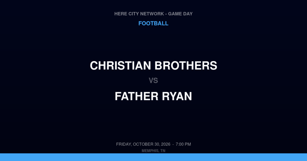 Christian Brothers vs. Father Ryan — Football Game Day — Nashville, TN — Oct 30, 2026