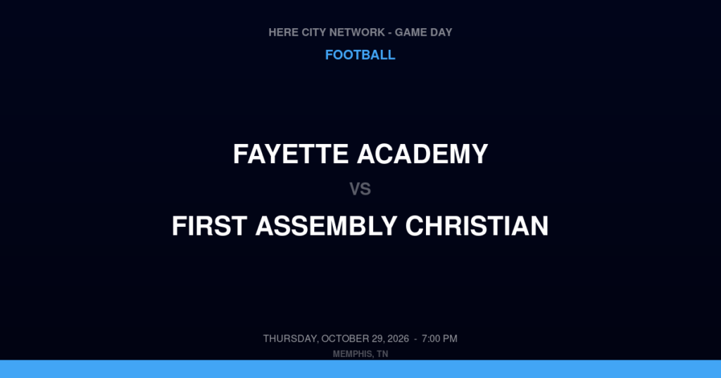 Fayette Academy vs. First Assembly Christian — Football Game Day — Cordova, TN — Oct 29, 2026