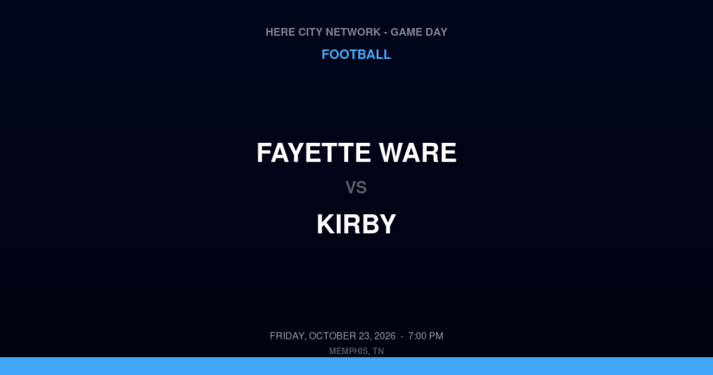 Fayette Ware vs. Kirby — Football Game Day — Memphis, TN — Oct 23, 2026
