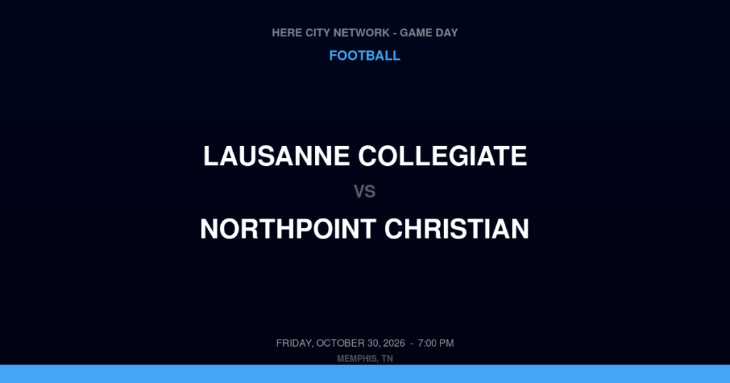 Lausanne Collegiate vs. Northpoint Christian — Football Game Day — Southaven, MS — Oct 30, 2026