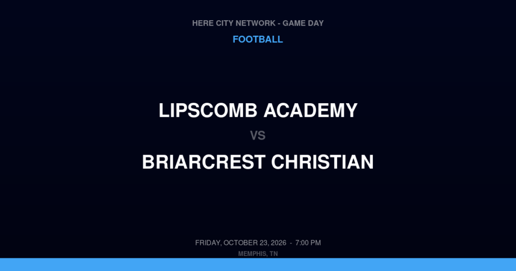 Lipscomb Academy vs. Briarcrest Christian — Football Game Day — Eads, TN — Oct 23, 2026