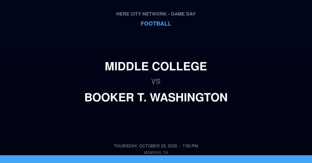 Middle College vs. Booker T. Washington — Football Game Day — Memphis, TN — Oct 29, 2026