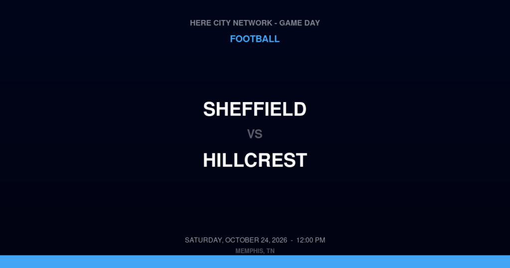 Sheffield vs. Hillcrest — Football Game Day — Memphis, TN — Oct 24, 2026