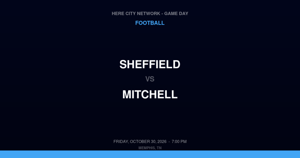 Sheffield vs. Mitchell — Football Game Day — Memphis, TN — Oct 30, 2026