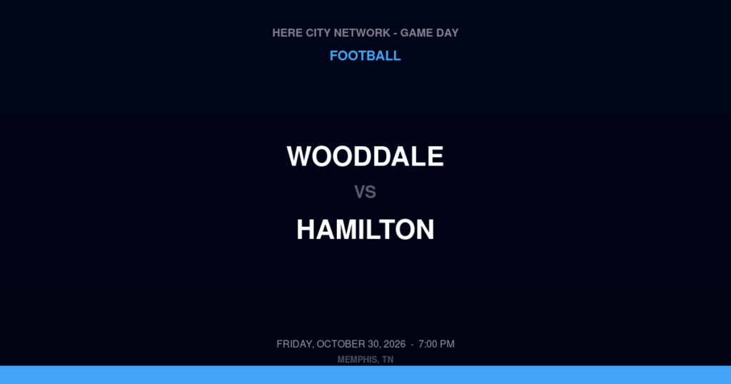 Wooddale vs. Hamilton — Football Game Day — Memphis, TN — Oct 30, 2026